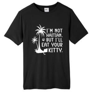 IM Not Haitian But ILl Eat Your Kitty Cat Lover Coconut Tall Fusion ChromaSoft Performance T-Shirt