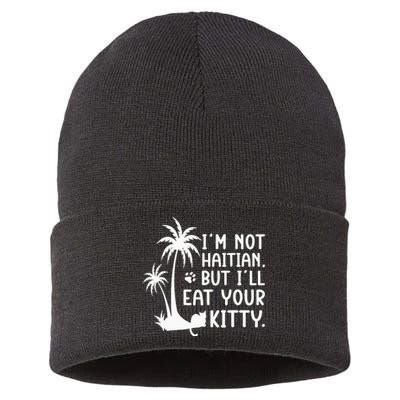 IM Not Haitian But ILl Eat Your Kitty Cat Lover Coconut Sustainable Knit Beanie