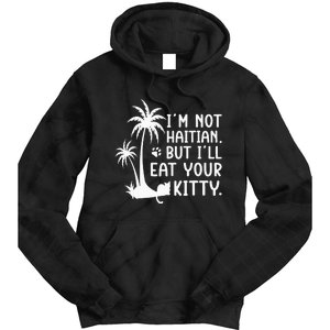 IM Not Haitian But ILl Eat Your Kitty Cat Lover Coconut Tie Dye Hoodie