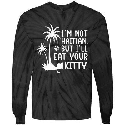 IM Not Haitian But ILl Eat Your Kitty Cat Lover Coconut Tie-Dye Long Sleeve Shirt