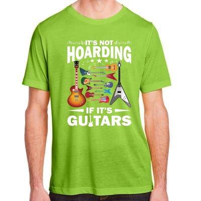 ItS Not Hoarding If ItS Guitars Player Funny Guitarist Gift Adult ChromaSoft Performance T-Shirt