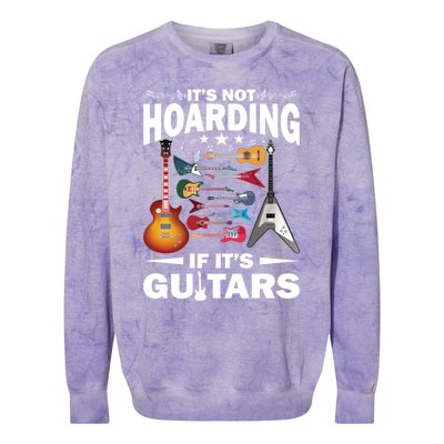 ItS Not Hoarding If ItS Guitars Player Funny Guitarist Gift Colorblast Crewneck Sweatshirt