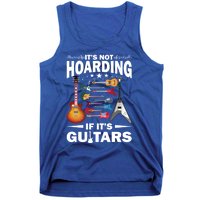 ItS Not Hoarding If ItS Guitars Player Funny Guitarist Gift Tank Top