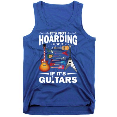 ItS Not Hoarding If ItS Guitars Player Funny Guitarist Gift Tank Top