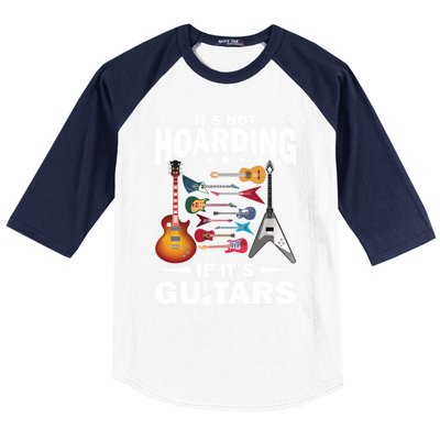 ItS Not Hoarding If ItS Guitars Player Funny Guitarist Gift Baseball Sleeve Shirt