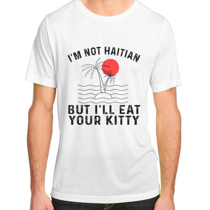 IM Not Haitian But ILl Eat Your Kitty Retro Coconut Tree Adult ChromaSoft Performance T-Shirt