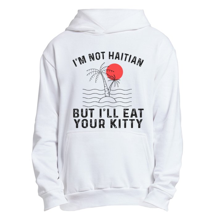 IM Not Haitian But ILl Eat Your Kitty Retro Coconut Tree Urban Pullover Hoodie