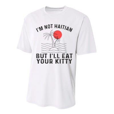 IM Not Haitian But ILl Eat Your Kitty Retro Coconut Tree Performance Sprint T-Shirt