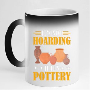 ItS Not Hoarding If ItS Pottery Funny Ceramic 11oz Black Color Changing Mug