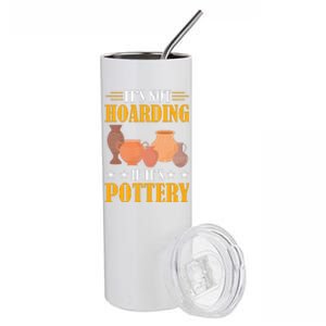 ItS Not Hoarding If ItS Pottery Funny Ceramic Stainless Steel Tumbler