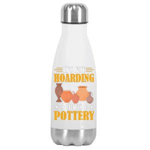 ItS Not Hoarding If ItS Pottery Funny Ceramic Stainless Steel Insulated Water Bottle