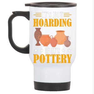 ItS Not Hoarding If ItS Pottery Funny Ceramic Stainless Steel Travel Mug