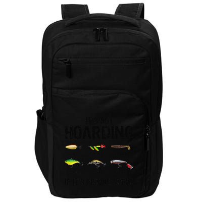 ItS Not Hoarding If ItS Fishing Lures Funny Fishing Impact Tech Backpack
