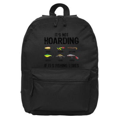 ItS Not Hoarding If ItS Fishing Lures Funny Fishing 16 in Basic Backpack