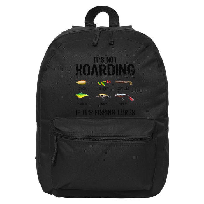 ItS Not Hoarding If ItS Fishing Lures Funny Fishing 16 in Basic Backpack