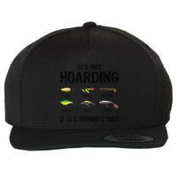 ItS Not Hoarding If ItS Fishing Lures Funny Fishing Wool Snapback Cap