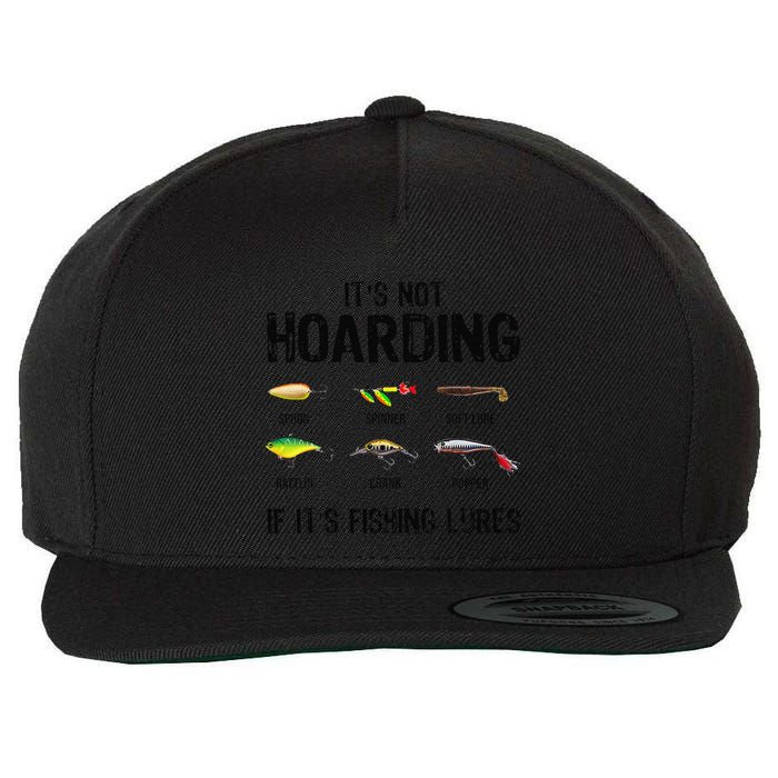 ItS Not Hoarding If ItS Fishing Lures Funny Fishing Wool Snapback Cap