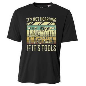 It's Not Hoarding If It's Tools Funny Woodworker Collector Cooling Performance Crew T-Shirt