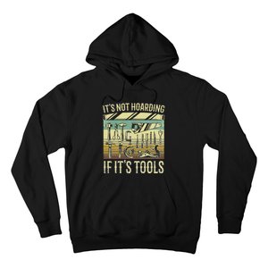 It's Not Hoarding If It's Tools Funny Woodworker Collector Hoodie