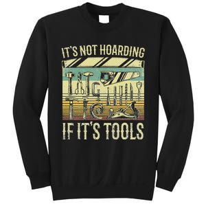 It's Not Hoarding If It's Tools Funny Woodworker Collector Sweatshirt