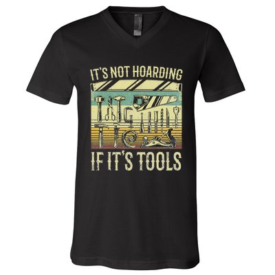 It's Not Hoarding If It's Tools Funny Woodworker Collector V-Neck T-Shirt