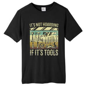 It's Not Hoarding If It's Tools Funny Woodworker Collector Tall Fusion ChromaSoft Performance T-Shirt