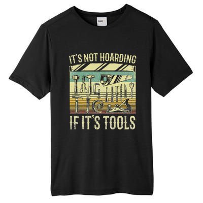 It's Not Hoarding If It's Tools Funny Woodworker Collector Tall Fusion ChromaSoft Performance T-Shirt