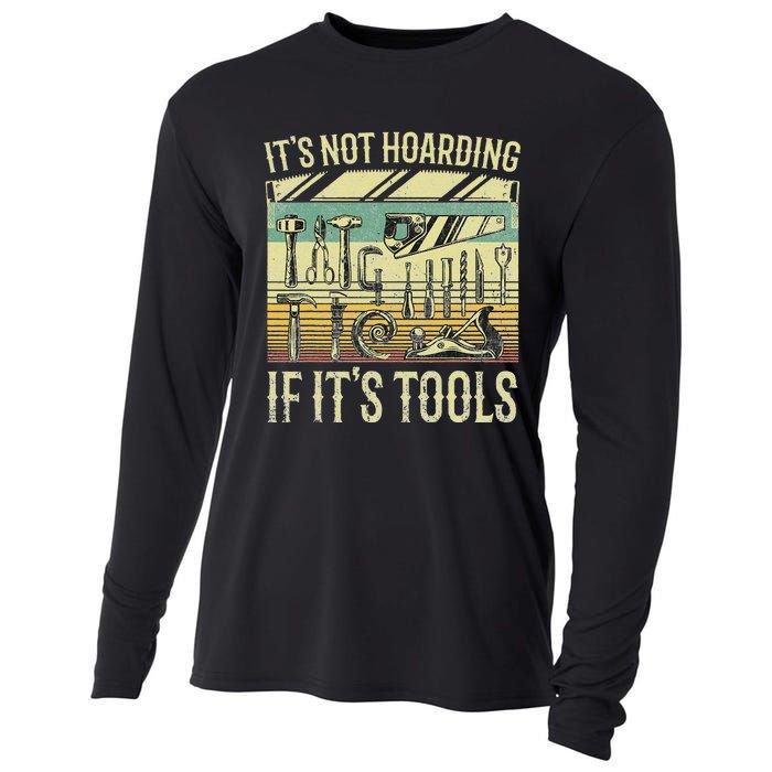 It's Not Hoarding If It's Tools Funny Woodworker Collector Cooling Performance Long Sleeve Crew