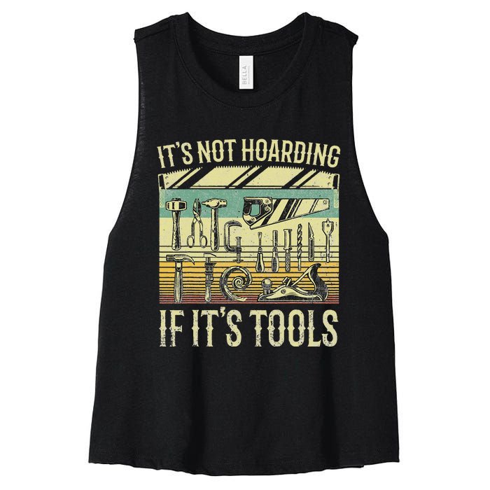 It's Not Hoarding If It's Tools Funny Woodworker Collector Women's Racerback Cropped Tank