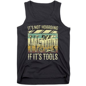 It's Not Hoarding If It's Tools Funny Woodworker Collector Tank Top