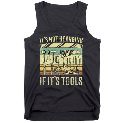 It's Not Hoarding If It's Tools Funny Woodworker Collector Tank Top