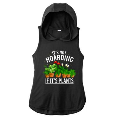 ItS Not Hoarding If Its Plants Ladies PosiCharge Tri-Blend Wicking Draft Hoodie Tank