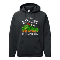 ItS Not Hoarding If Its Plants Performance Fleece Hoodie