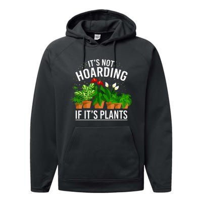 ItS Not Hoarding If Its Plants Performance Fleece Hoodie