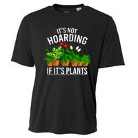 ItS Not Hoarding If Its Plants Cooling Performance Crew T-Shirt