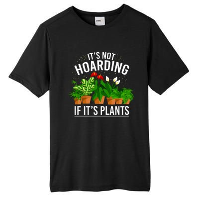 ItS Not Hoarding If Its Plants Tall Fusion ChromaSoft Performance T-Shirt