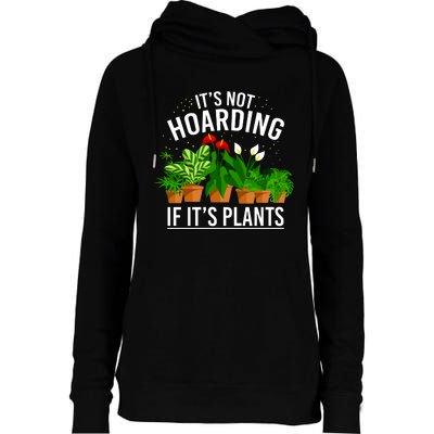 ItS Not Hoarding If Its Plants Womens Funnel Neck Pullover Hood