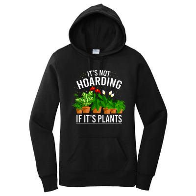 ItS Not Hoarding If Its Plants Women's Pullover Hoodie