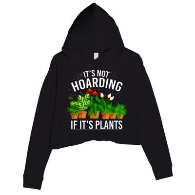 ItS Not Hoarding If Its Plants Crop Fleece Hoodie