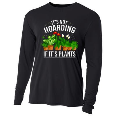 ItS Not Hoarding If Its Plants Cooling Performance Long Sleeve Crew