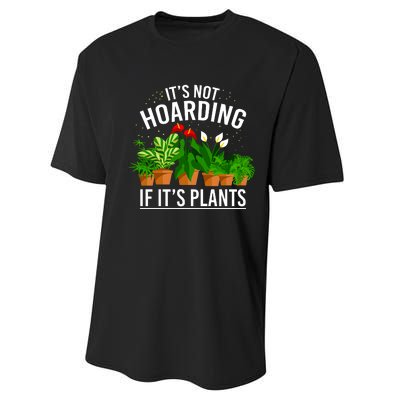 ItS Not Hoarding If Its Plants Performance Sprint T-Shirt