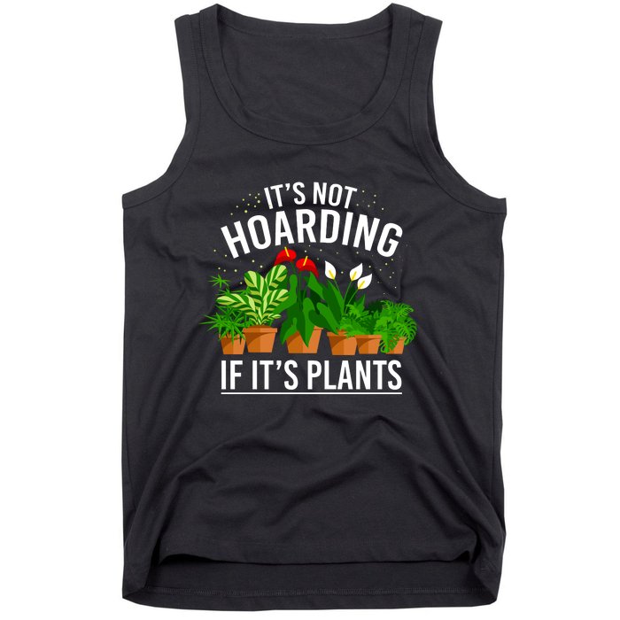 ItS Not Hoarding If Its Plants Tank Top