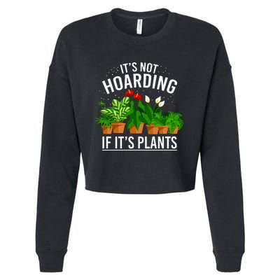 ItS Not Hoarding If Its Plants Cropped Pullover Crew