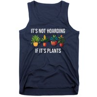 ItS Not Hoarding If Its Plants Tank Top