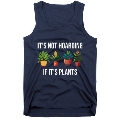 ItS Not Hoarding If Its Plants Tank Top