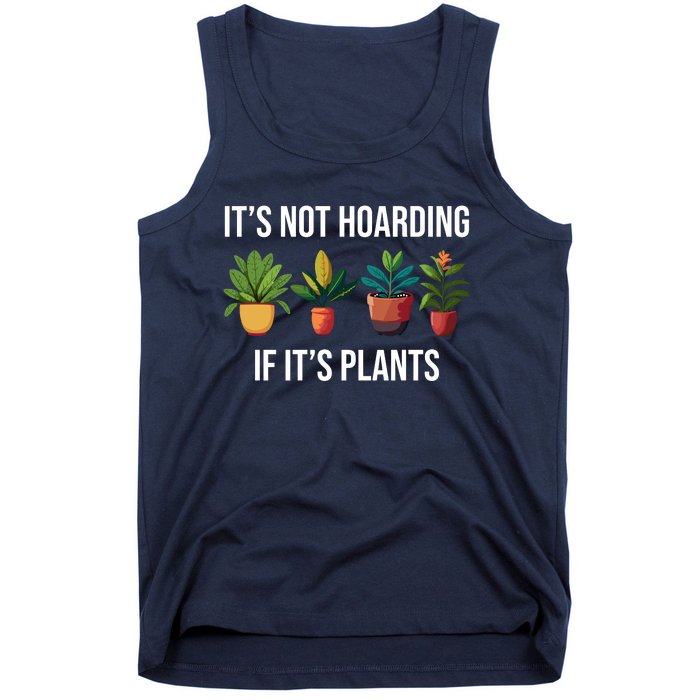 ItS Not Hoarding If Its Plants Tank Top