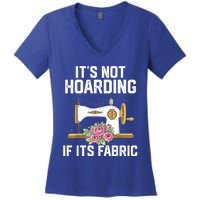 It's Not Hoarding If Its Fabric Funny Quilter Quilt Quilting Women's V-Neck T-Shirt