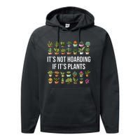 ItS Not Hoarding If Its Plants Performance Fleece Hoodie