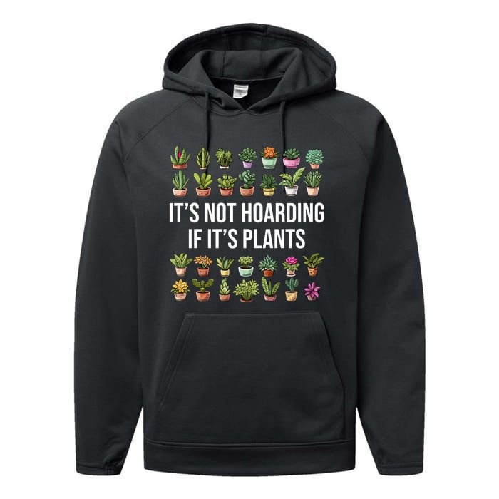 ItS Not Hoarding If Its Plants Performance Fleece Hoodie