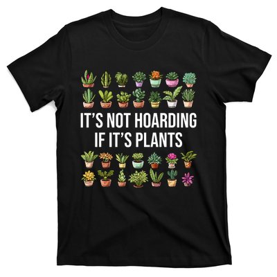 ItS Not Hoarding If Its Plants T-Shirt